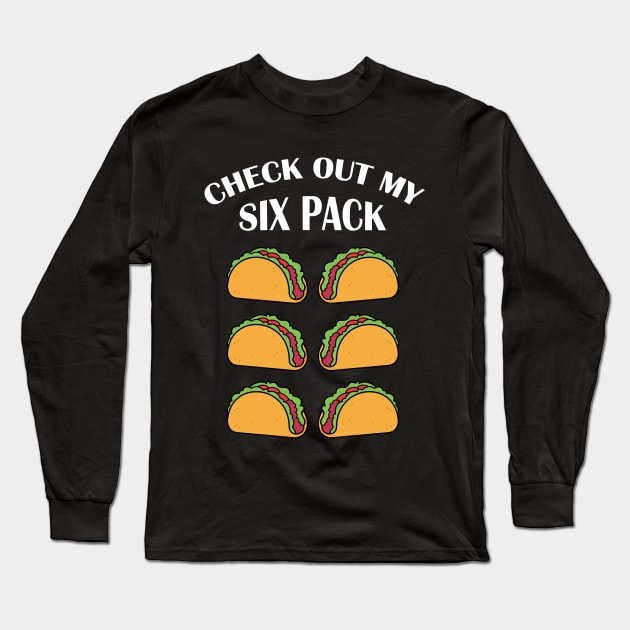 Check out my six pack taco Long Sleeve T-Shirt by Live Together